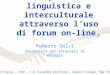 Lo sviluppo della competenza linguistica e interculturale attraverso l ’ uso di forum on-line