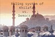 Ruling system of Khilafah vs.   Democracy