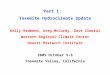 Part 1:   Yosemite Hydroclimate Update Kelly Redmond, Greg McCurdy, Dave Simeral