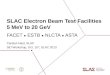 SLAC Electron Beam Test  Facilities 5  MeV to  20  GeV