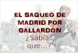 EL SAQUEO DE MADRID POR GALLARDÓN