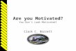 Are you Motivated? You Donâ€™t Look Motivated!