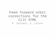 Feed forward orbit corrections for the CLIC RTML