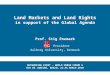 Land Markets and Land Rights  in support of the Global Agenda Prof. Stig Enemark