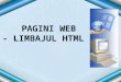 PAGINI WEB - LIMBAJUL HTML -