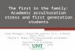 The first in the family: Academic acculturation stress and first generation students