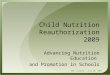 Child Nutrition Reauthorization 2009