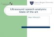 Ultrasound speech analysis: State of the art