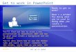 Get to work in PowerPoint