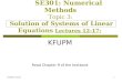 SE301: Numerical Methods Topic 3: Solution of Systems of Linear Equations Lectures 12-17: