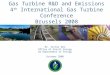 Gas Turbine R&D and Emissions 4 th  International Gas Turbine Conference Brussels 2008