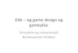 Etik – og game design og gameplay