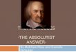 Thomas Hobbes -The absolutist answer-