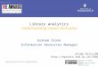 Library  analytics U nderstanding  impact and  value