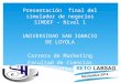 Presentación  final del simulador de negocios SIMDEF  – Nivel 1 UNIVERSIDAD SAN IGNACIO DE LOYOLA