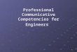 Professional Communicative Competencies for Engineers