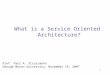 What is a Service Oriented Architecture?