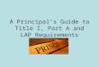 A Principal’s Guide to Title I, Part A and LAP Requirements