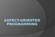 Aspect-Oriented Programming