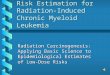 Biologically-Based Risk Estimation for Radiation-Induced Chronic Myeloid Leukemia