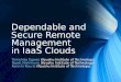 Dependable and Secure Remote  Management in  IaaS  Clouds