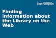Finding information about the Library on the Web