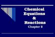 Chemical  Equations  &  Reactions