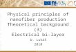 Physical principles of nanofiber production Theoretical background (3) Electrical bi-layer
