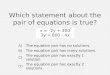 Which statement about the pair of equations is  true ?