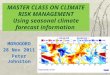 MASTER CLASS ON CLIMATE RISK MANAGEMENT Using seasonal climate forecast information