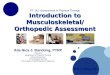 PT 142: Assessment in Physical Therapy Introduction to Musculoskeletal/ Orthopedic Assessment
