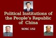 Political Institutions of the People’s Republic of  China