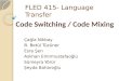 Code Switching  /  Code Mixing