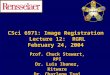 CSci 6971: Image Registration  Lecture 12:  RGRL February 24, 2004