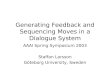 Generating Feedback and Sequencing Moves in a Dialogue System