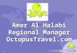 Amer Al Halabi Regional Manager OctopusTravel