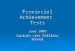 Provincial Achievement  Tests