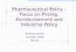 Pharmaceutical Policy  –  Focus on Pricing, Reimbursement and Industrial Policy
