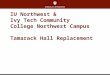 IU Northwest &  Ivy Tech Community College Northwest Campus Tamarack Hall Replacement