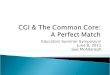 CGI & The Common Core:  A Perfect Match