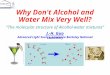 Why Don't Alcohol and Water Mix Very Well? “The molecular structure of Alcohol-water mixtures”