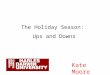The Holiday Season:  Ups and Downs