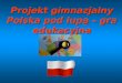 Projekt gimnazjalny Polska pod lup… â€“ gra edukacyjna