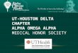 UT-HOUSTON DELTA CHAPTER Alpha  Omega Alpha Medical Honor Society