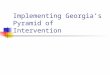Implementing Georgia’s Pyramid of Intervention