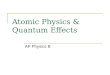 Atomic Physics &  Quantum Effects