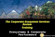 The Corporate Ecosystem Services Review  Training  Ecosystems & Corporate Performance