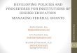 Developing Policies and Procedures for Institutions of Higher education  Managing Federal grants