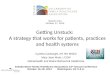 Getting Unstuck:  A strategy that works for patients, practices and health systems