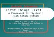 First Things First    A Framework for Systemic  High School Reform